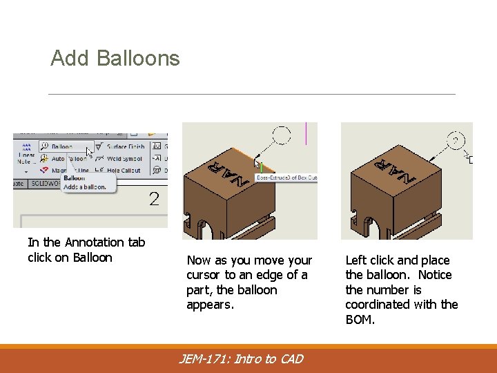 Add Balloons In the Annotation tab click on Balloon Now as you move your