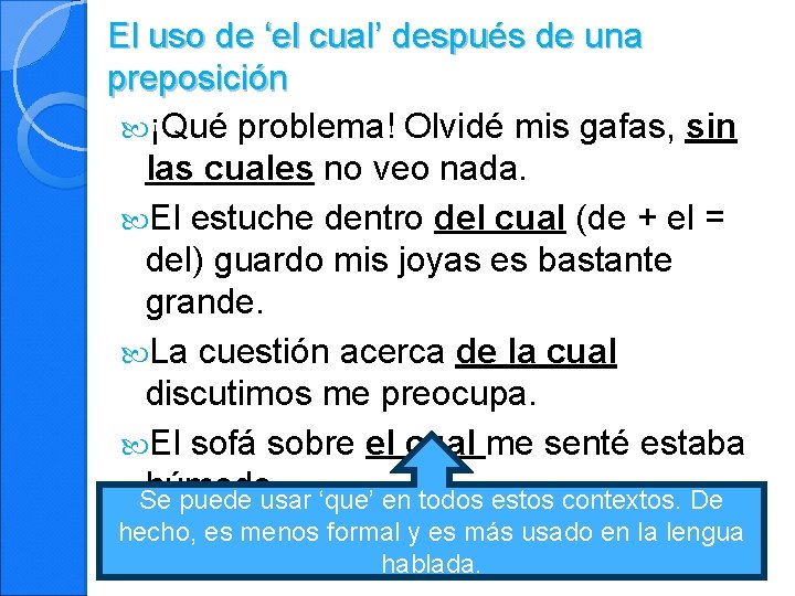 El uso de ‘el cual’ después de una preposición ¡Qué problema! Olvidé mis gafas,