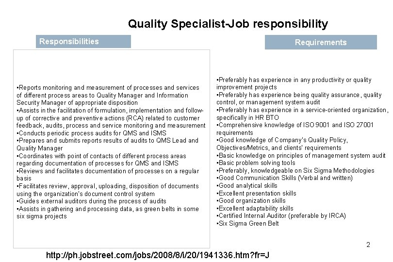 Quality Specialist-Job responsibility Responsibilities • Reports monitoring and measurement of processes and services of