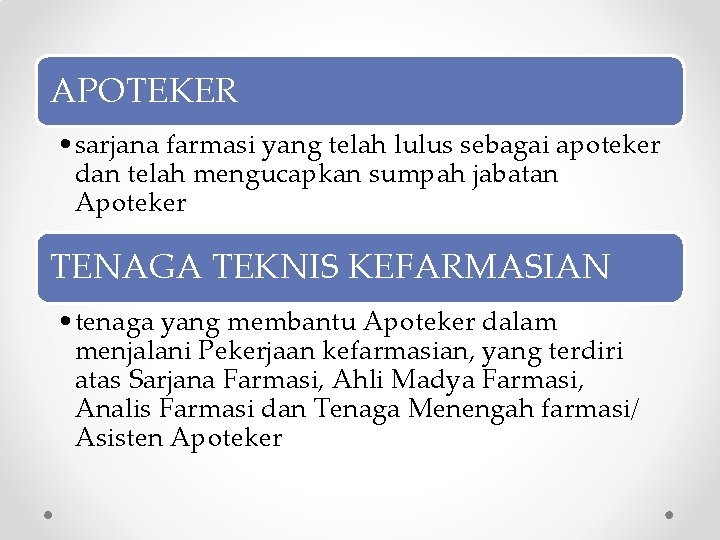 APOTEKER • sarjana farmasi yang telah lulus sebagai apoteker dan telah mengucapkan sumpah jabatan