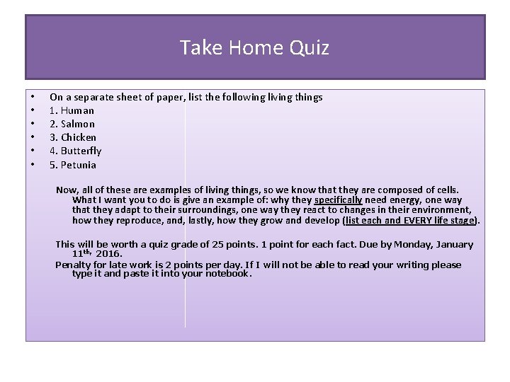 Take Home Quiz • • • On a separate sheet of paper, list the