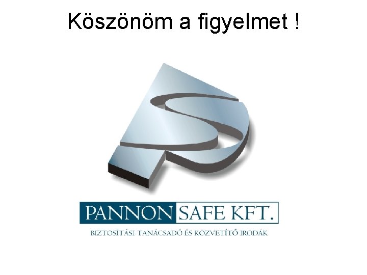 Köszönöm a figyelmet ! 