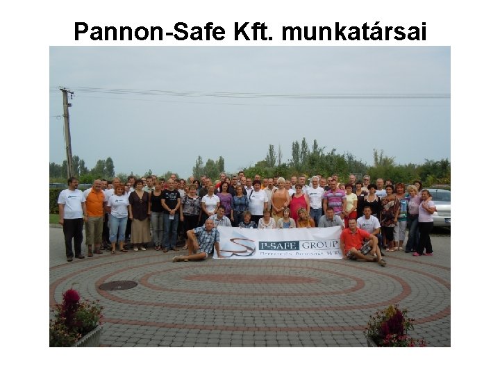 Pannon-Safe Kft. munkatársai 