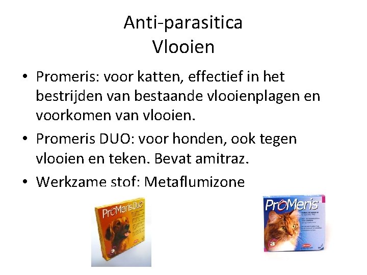 Anti-parasitica Vlooien • Promeris: voor katten, effectief in het bestrijden van bestaande vlooienplagen en