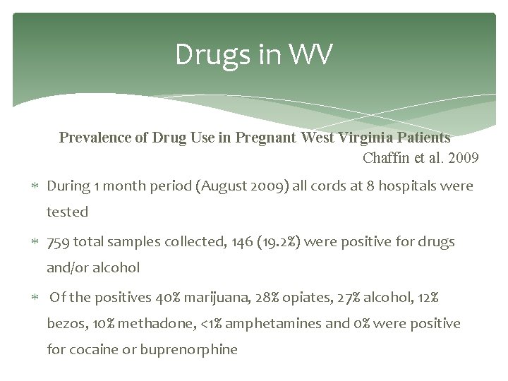 Drugs in WV Prevalence of Drug Use in Pregnant West Virginia Patients Chaffin et