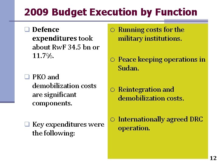 2009 Budget Execution by Function q Defence expenditures took about Rw. F 34. 5