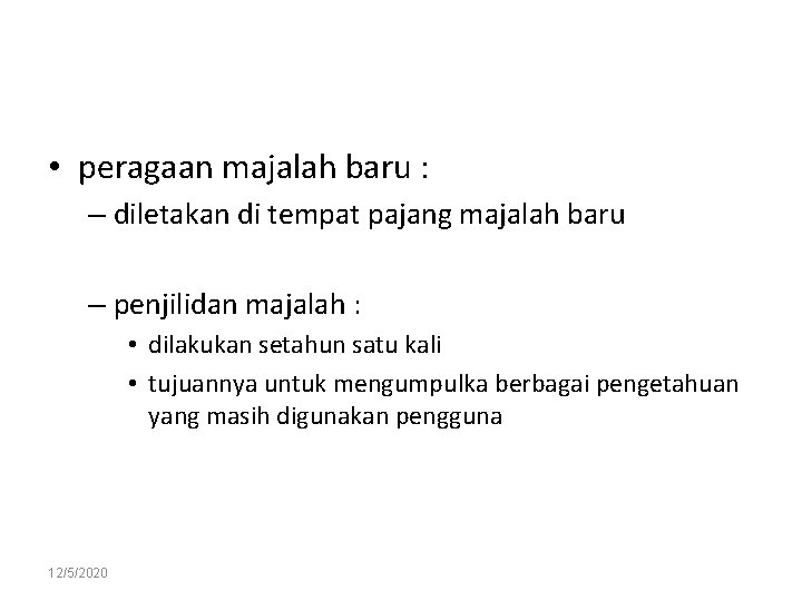  • peragaan majalah baru : – diletakan di tempat pajang majalah baru –