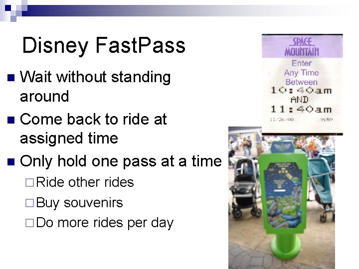 Disney Fast. Pass Wait without standing around n Come back to ride at assigned