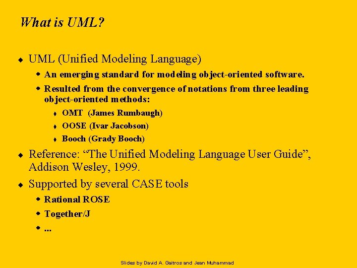 What is UML? ¨ UML (Unified Modeling Language) w An emerging standard for modeling