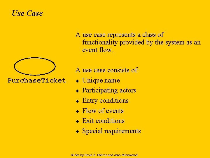 Use Case A use case represents a class of functionality provided by the system