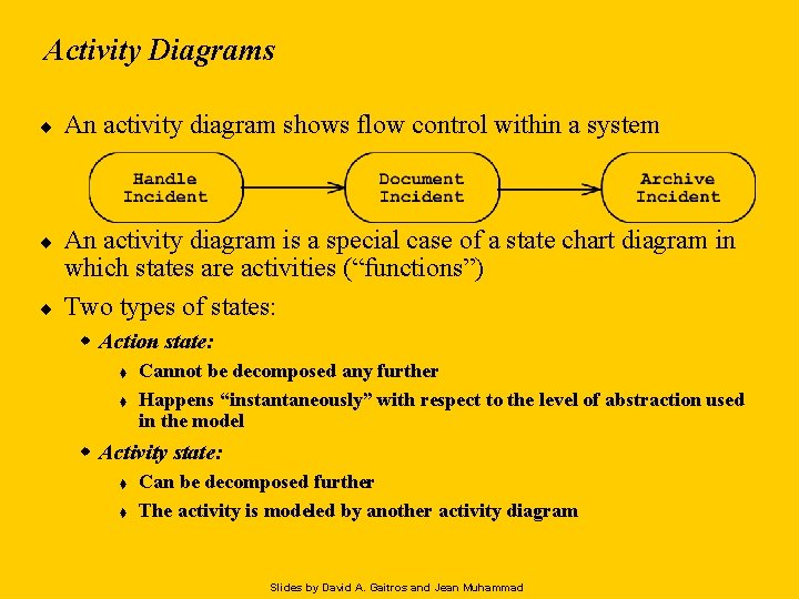 Activity Diagrams ¨ An activity diagram shows flow control within a system ¨ An