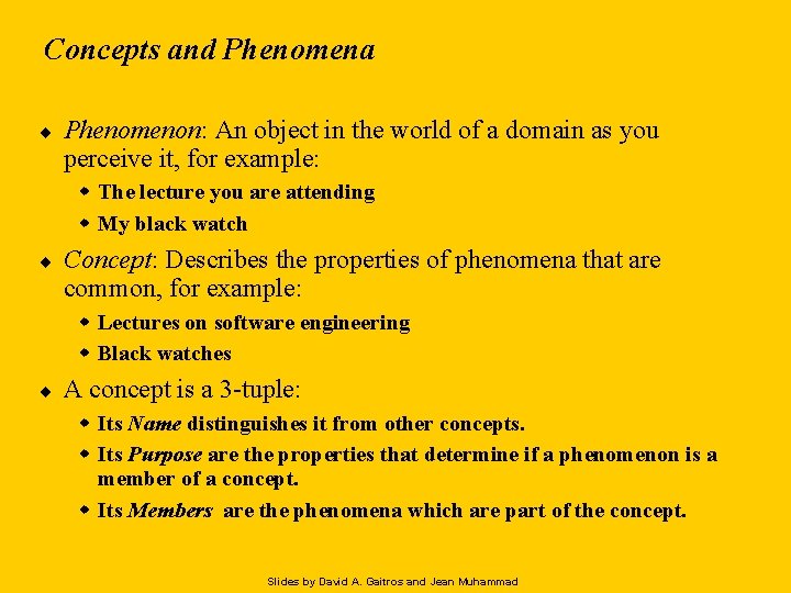 Concepts and Phenomena ¨ Phenomenon: An object in the world of a domain as