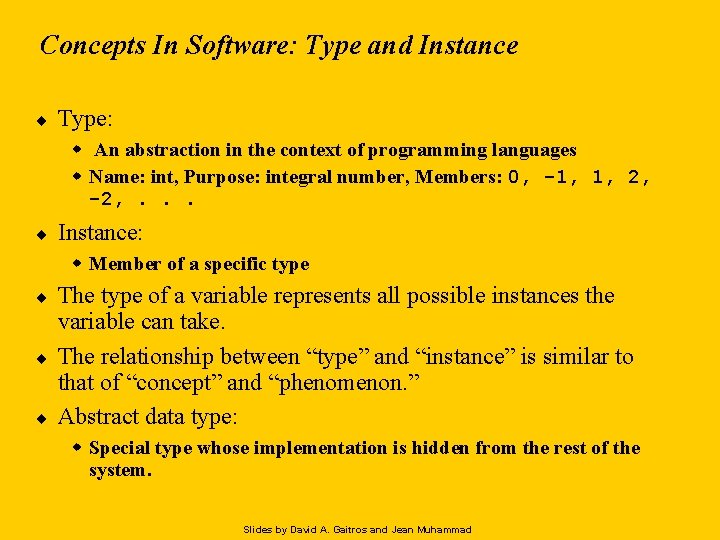 Concepts In Software: Type and Instance ¨ Type: w An abstraction in the context