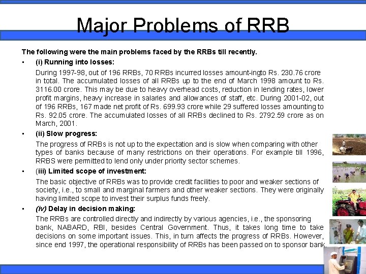 Major Problems of RRB The following were the main problems faced by the RRBs