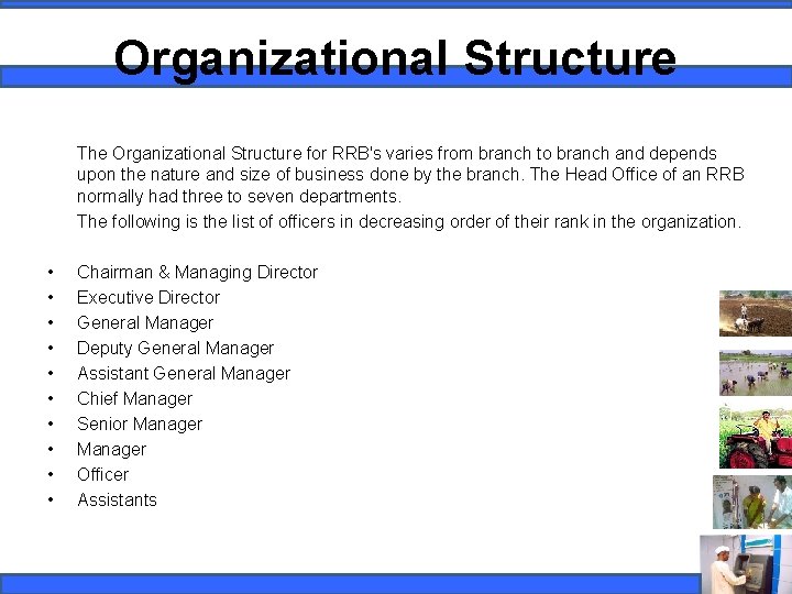 Organizational Structure The Organizational Structure for RRB's varies from branch to branch and depends