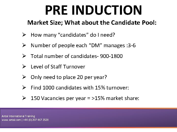PRE INDUCTION Market Size; What about the Candidate Pool: Ø How many “candidates” do