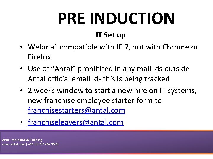 PRE INDUCTION • • IT Set up Webmail compatible with IE 7, not with