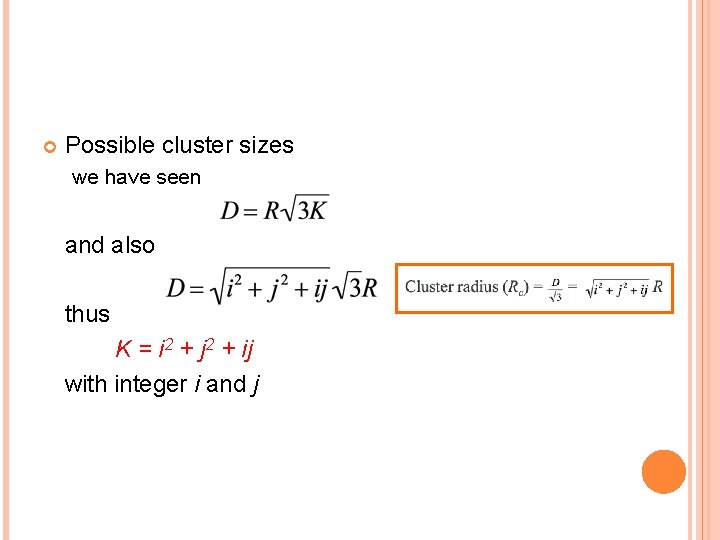 Possible cluster sizes we have seen and also thus K = i 2 Possible cluster sizes we have seen and also thus K = i 2