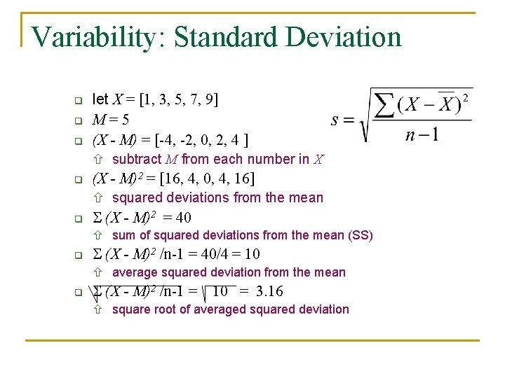Variability: Standard Deviation q q q let X = [1, 3, 5, 7, 9]