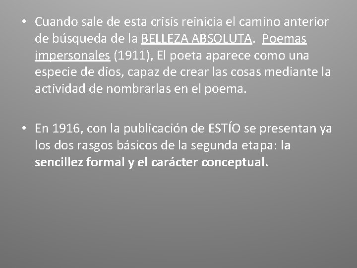  • Cuando sale de esta crisis reinicia el camino anterior de búsqueda de