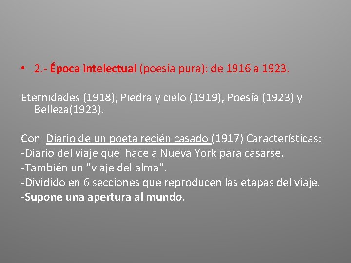  • 2. - Época intelectual (poesía pura): de 1916 a 1923. Eternidades (1918),