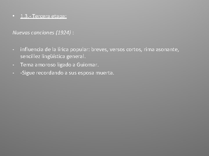  • 1. 3. - Tercera etapa: Nuevas canciones (1924) : - influencia de