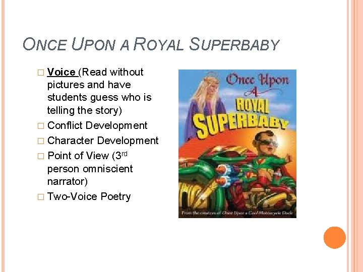 ONCE UPON A ROYAL SUPERBABY � Voice (Read without pictures and have students guess