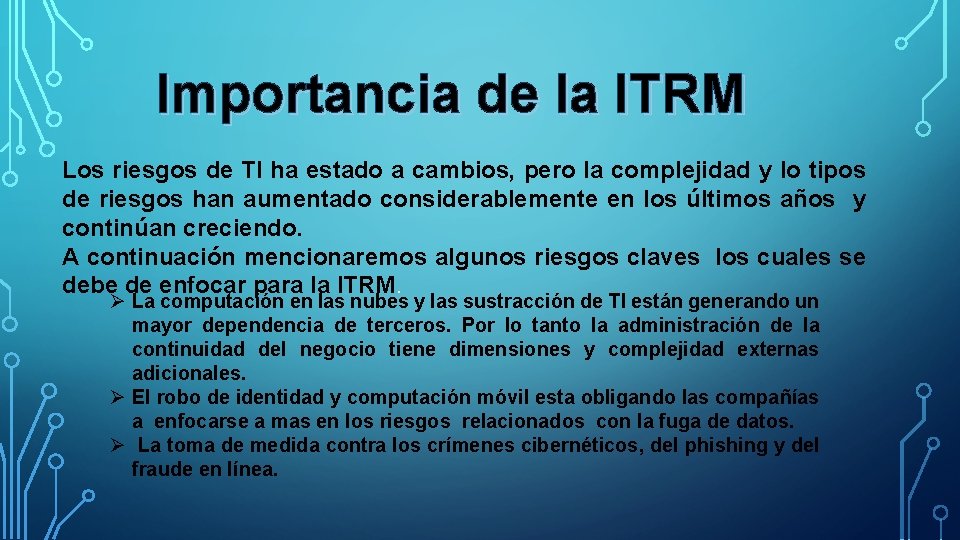 Importancia de la ITRM Los riesgos de TI ha estado a cambios, pero la