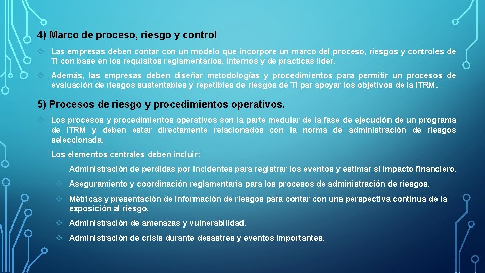 4) Marco de proceso, riesgo y control Las empresas deben contar con un modelo