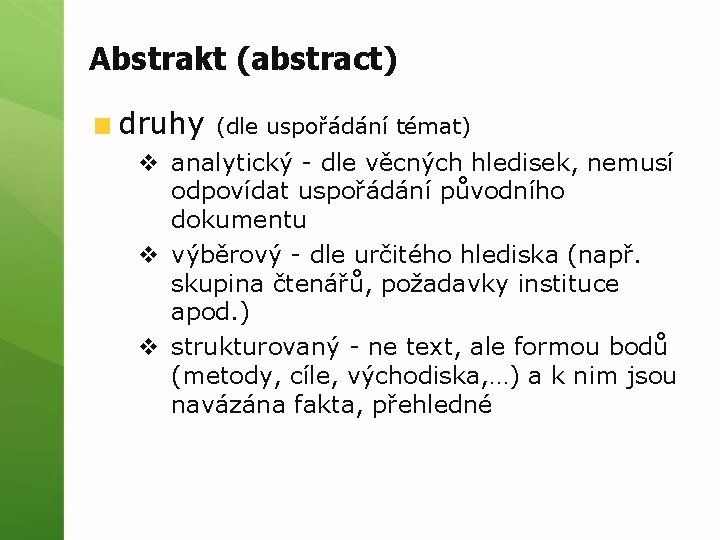 Abstrakt (abstract) druhy (dle uspořádání témat) v analytický - dle věcných hledisek, nemusí odpovídat