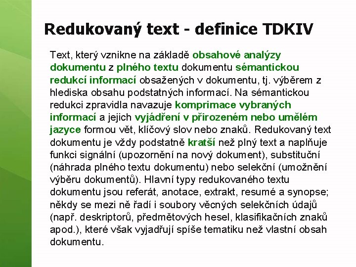 Redukovaný text - definice TDKIV Text, který vznikne na základě obsahové analýzy dokumentu z