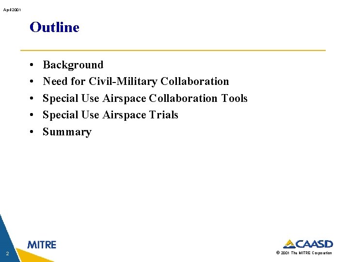 April 2001 Outline • • • 2 Background Need for Civil-Military Collaboration Special Use