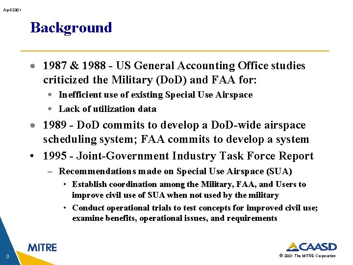 April 2001 Background · 1987 & 1988 - US General Accounting Office studies criticized