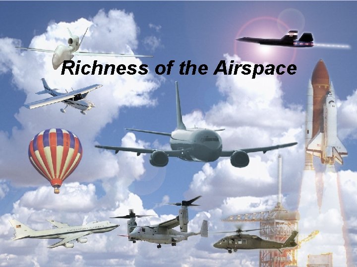 April 2001 Richness of the Airspace 7 © 2001 The MITRE Corporation 