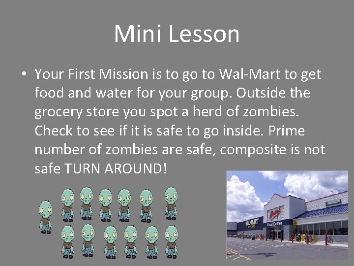Mini Lesson • Your First Mission is to go to Wal-Mart to get food