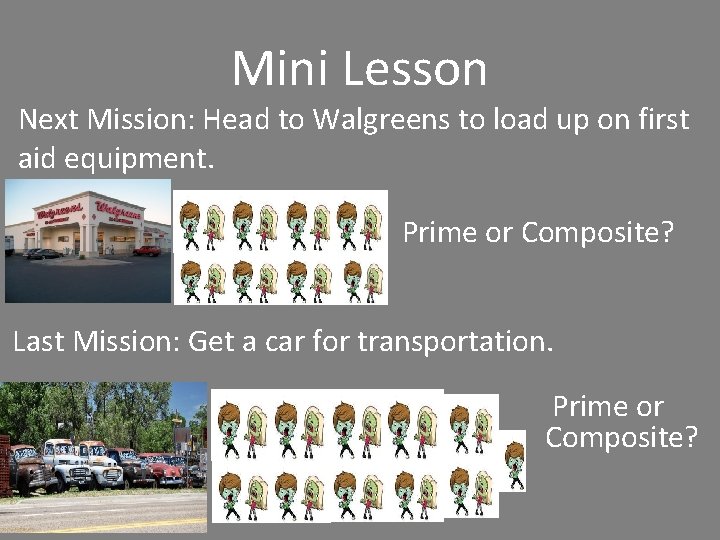 Mini Lesson Next Mission: Head to Walgreens to load up on first aid equipment.