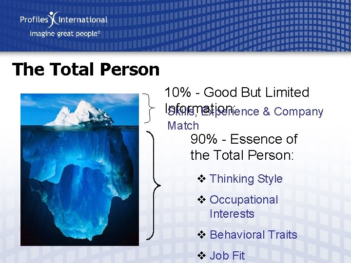 The Total Person 10% - Good But Limited Information: Skills, Experience & Company Match