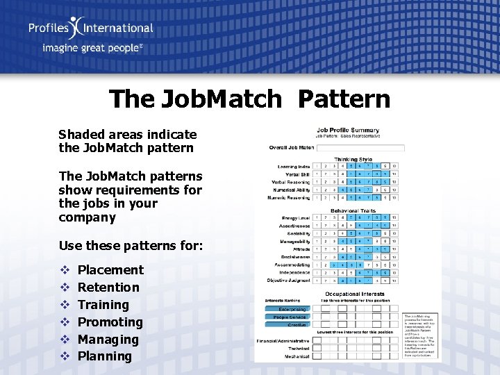 The Job. Match ™Pattern Shaded areas indicate the Job. Match pattern The Job. Match