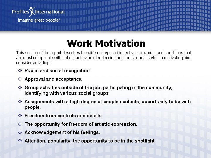 Work Motivation This section of the report describes the different types of incentives, rewards,