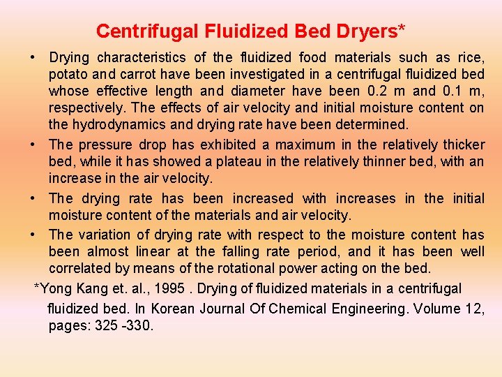 Centrifugal Fluidized Bed Dryers* • Drying characteristics of the fluidized food materials such as