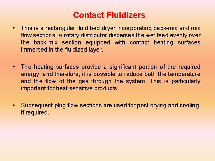 Contact Fluidizers • This is a rectangular fluid bed dryer incorporating back-mix and mix