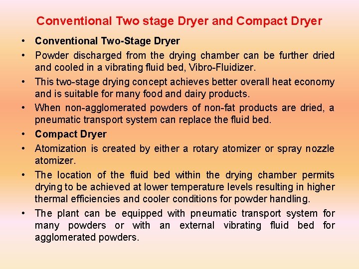 Conventional Two stage Dryer and Compact Dryer • Conventional Two-Stage Dryer • Powder discharged