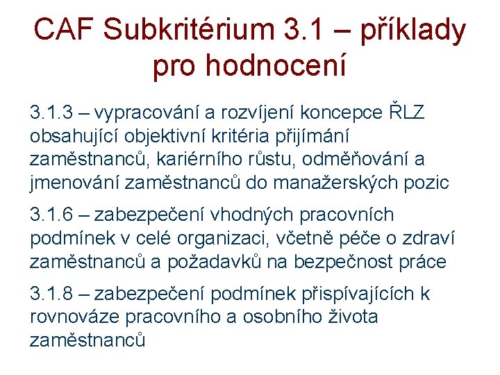 CAF Subkritérium 3. 1 – příklady pro hodnocení 3. 1. 3 – vypracování a