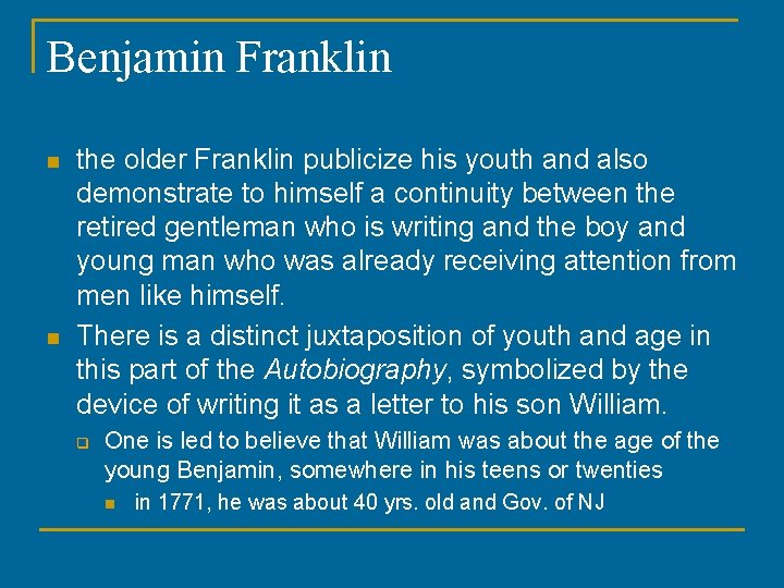 Benjamin Franklin n n the older Franklin publicize his youth and also demonstrate to