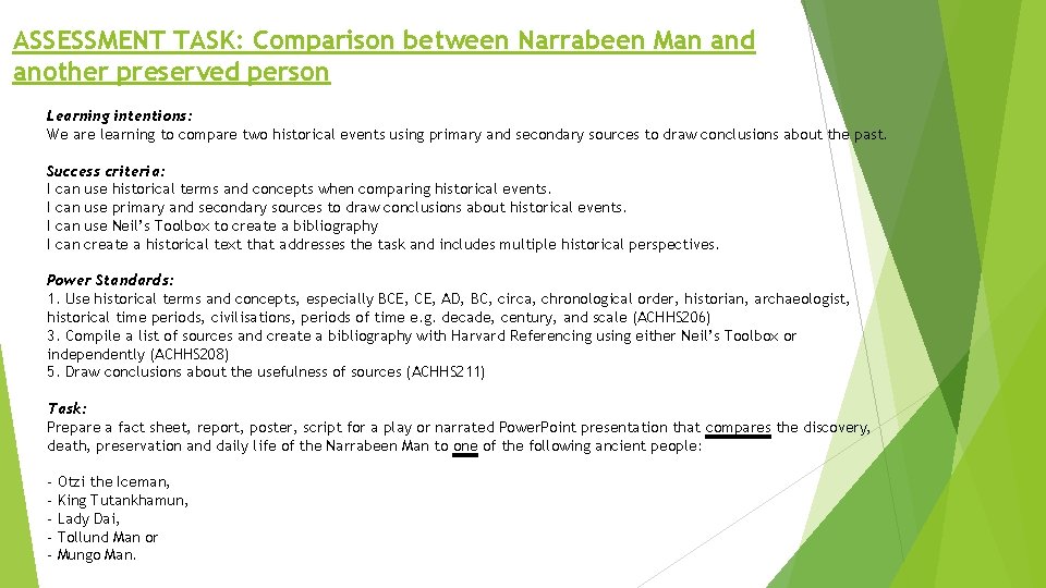 ASSESSMENT TASK: Comparison between Narrabeen Man and another preserved person Learning intentions: We are
