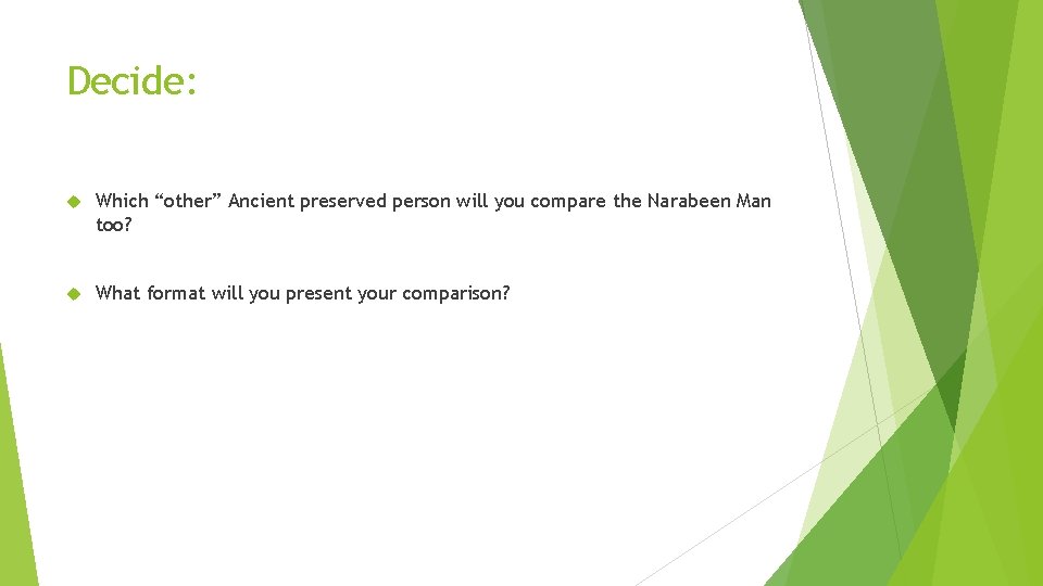 Decide: Which “other” Ancient preserved person will you compare the Narabeen Man too? What