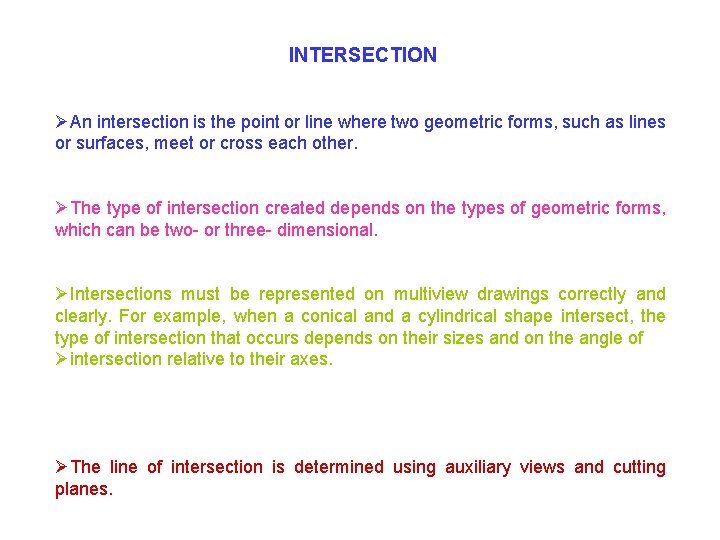 INTERSECTION ØAn intersection is the point or line where two geometric forms, such as INTERSECTION ØAn intersection is the point or line where two geometric forms, such as
