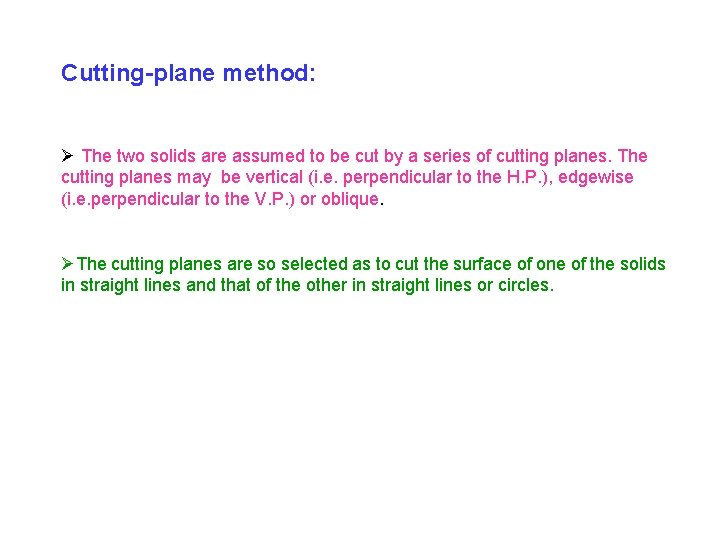 Cutting-plane method: Ø The two solids are assumed to be cut by a series Cutting-plane method: Ø The two solids are assumed to be cut by a series