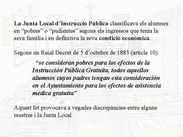 La Junta Local d’Instrucció Pública classificava els alumnes en “pobres” o “pudientes” segons els