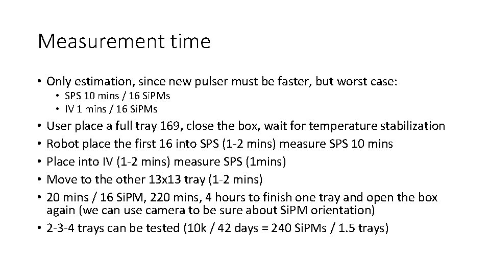 Measurement time • Only estimation, since new pulser must be faster, but worst case:
